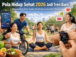 Pola Hidup Sehat 2026 Jadi Tren Baru, Masyarakat Kian Sadar Pentingnya Kualitas Hidup